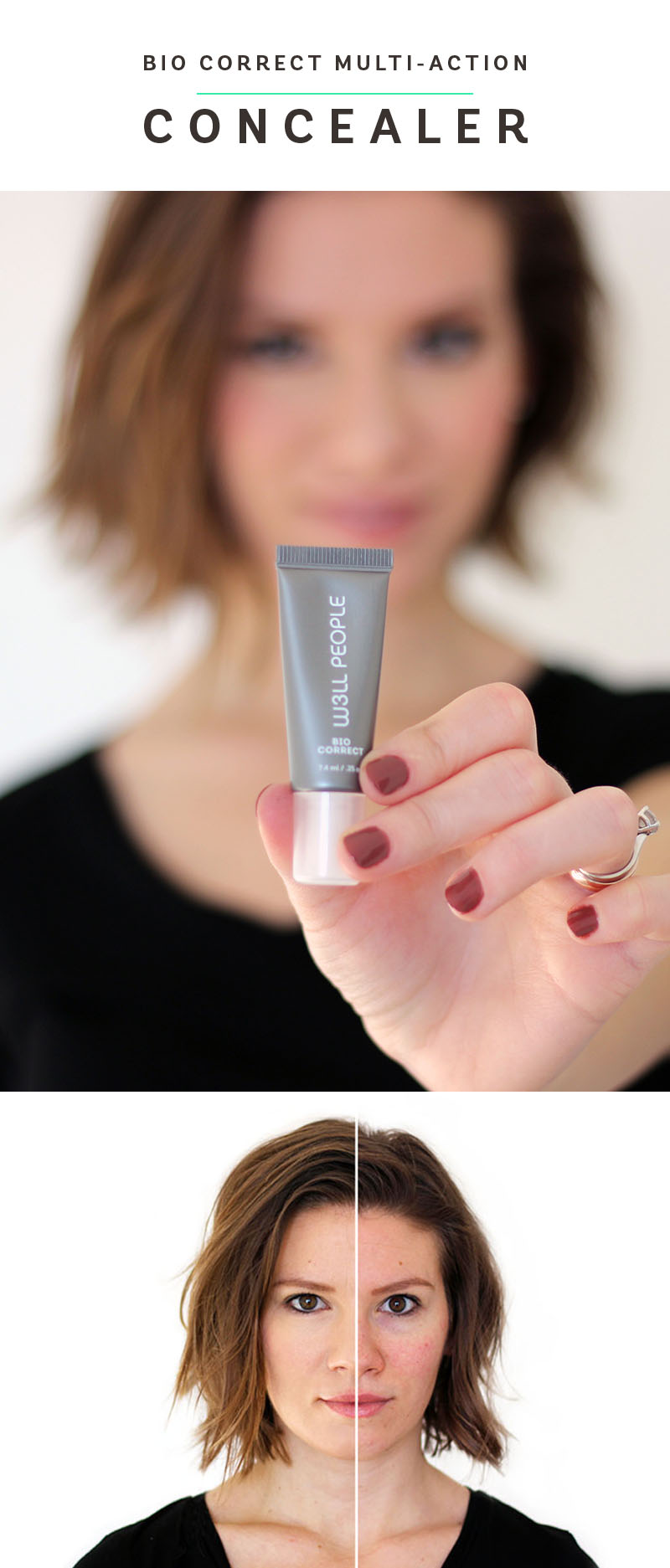 W3LL PEOPLE Bio Correct Multi Action Concealer Before and After - natural, nontoxic, vegan and cruelty-free concealer that uses the power of coffee, pomegranate, aloe, coconut and algae to TREAT your skin.