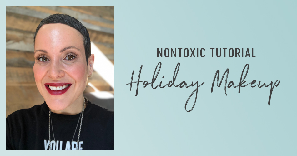 Nontoxic Holiday Makeup